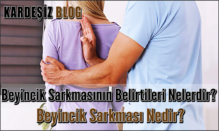 Beyincik Sarkmasının Belirtileri Nelerdir
