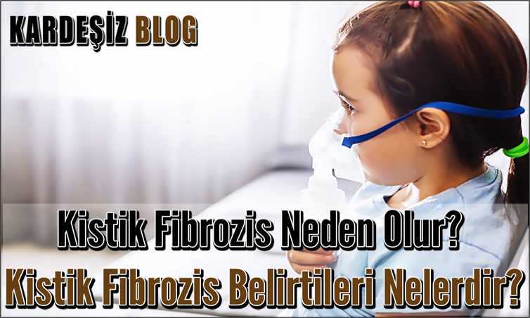 Kistik Fibrozis Neden Olur