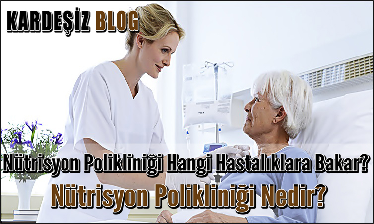 Nütrisyon Polikliniği Hangi Hastalıklara Bakar