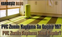 PVC Zemin Kaplama Su Geçirir Mi