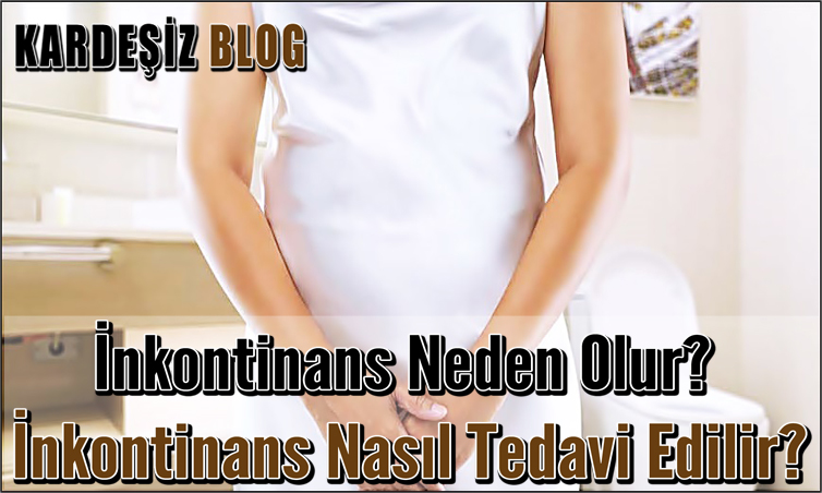 inkontinans Neden Olur