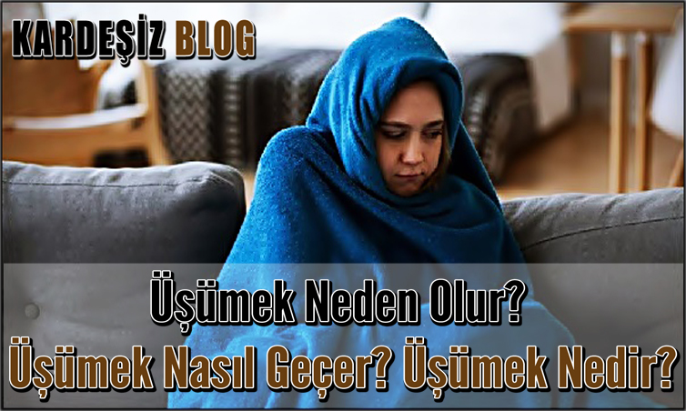 Üşümek Neden Olur