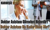 Doktor Asistanı Görevleri Nelerdir