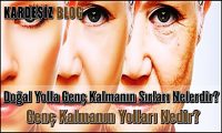 Doğal Yolla Genç Kalmanın Sırları Nelerdir