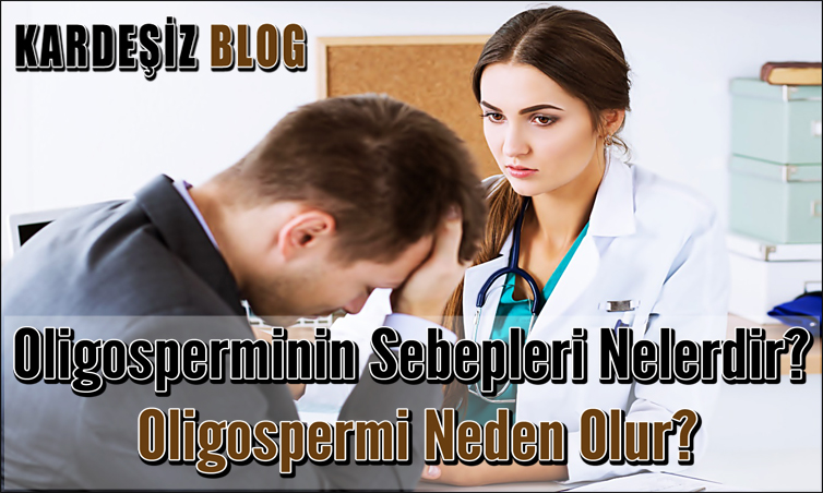 Oligosperminin Sebepleri Nelerdir