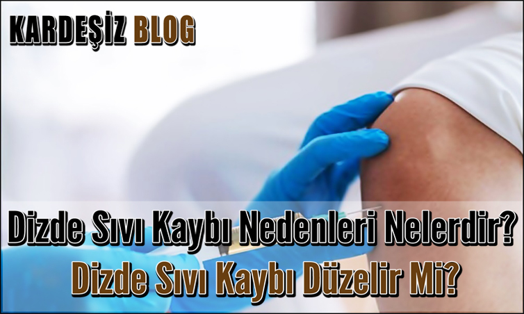 Dizde Sıvı Kaybı Nedenleri Nelerdir