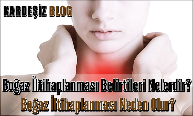 Boğaz iltihaplanması Belirtileri Nelerdir