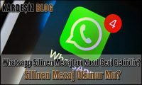 Whatsapp Silinen Mesajları Nasıl Geri Getirilir