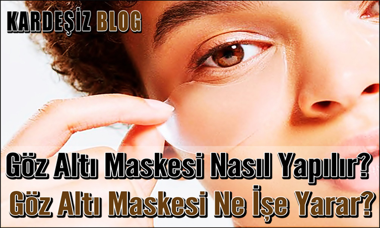 Göz Altı Maskesi Nasıl Yapılır