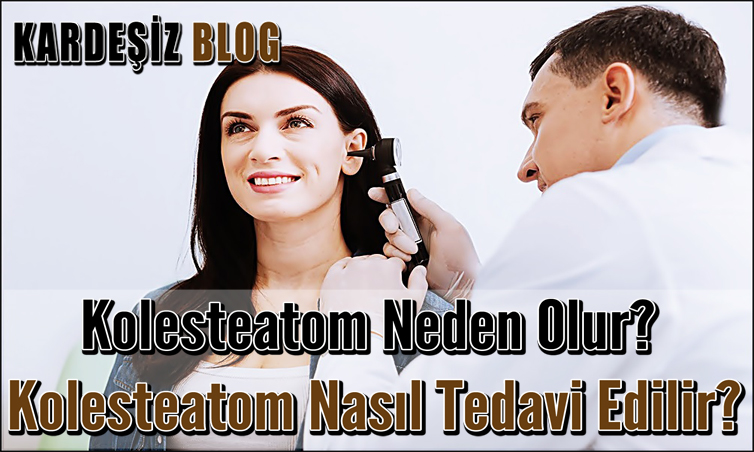 Kolesteatom Neden Olur
