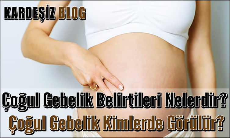 Çoğul Gebelik Belirtileri Nelerdir