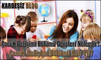 Çocuk Gelişimi Bölümü Dersleri Nelerdir
