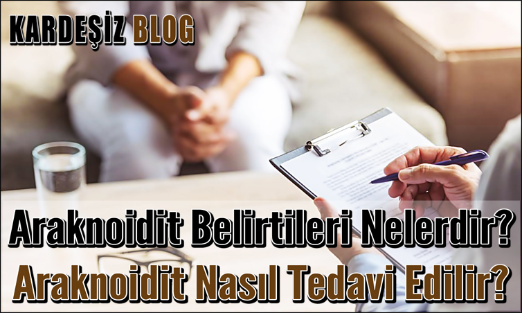 Araknoidit Belirtileri Nelerdir