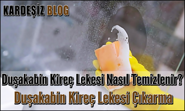 Duşakabin Kireç Lekesi Nasıl Temizlenir