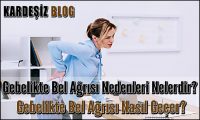 Gebelikte Bel Ağrısı Nedenleri Nelerdir