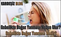 Gebelikte Boğaz Yanması Neden Olur