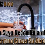 Arıtma Suyu Neden Bulanık Olur