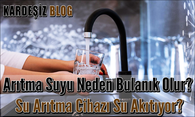 Arıtma Suyu Neden Bulanık Olur