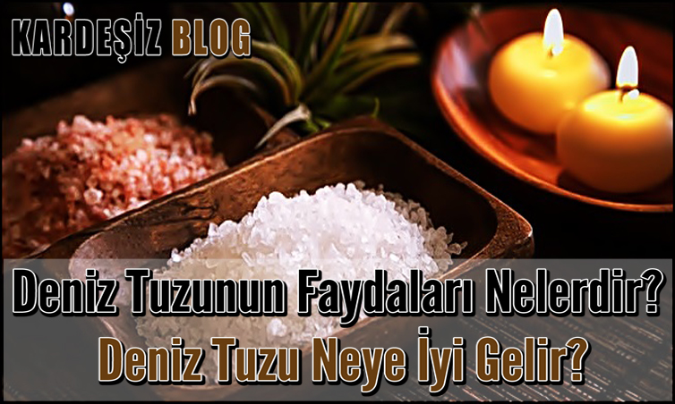 Deniz Tuzunun Faydaları Nelerdir