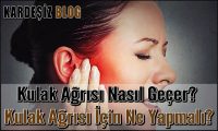 Kulak Ağrısı Nasıl Geçer