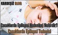 Çocuklarda Epilepsi Nedenleri Nelerdir