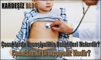 Çocuklarda Bronşiyolitin Belirtileri Nelerdir