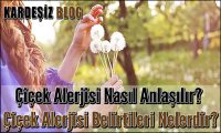 Çiçek Alerjisi Nasıl Anlaşılır