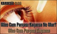 Göze Cam Parçası Kaçarsa Ne Olur