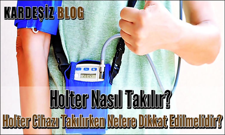 Holter Nasıl Takılır