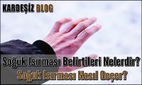 Soğuk ısırması Belirtileri Nelerdir