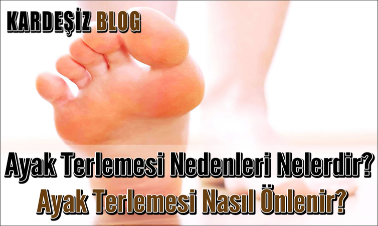 Ayak Terlemesi Nedenleri Nelerdir