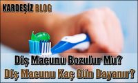 Diş Macunu Bozulur Mu