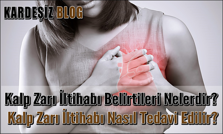 Kalp Zarı iltihabı Belirtileri Nelerdir