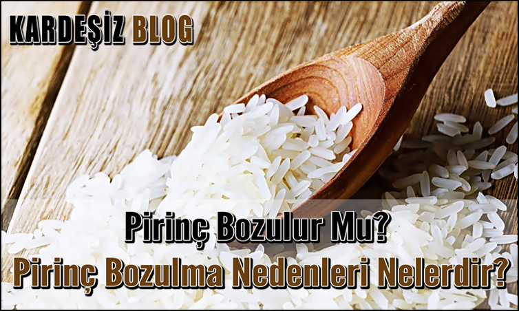 Pirinç Bozulur Mu