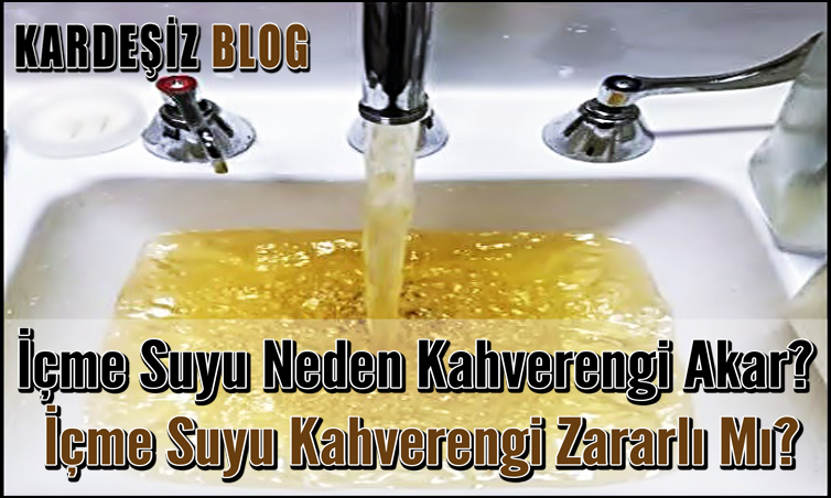 içme Suyu Neden Kahverengi Akar