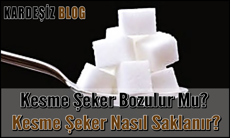 Kesme Şeker Bozulur Mu