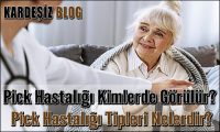 Pick Hastalığı Kimlerde Görülür