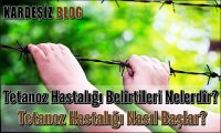Tetanoz Hastalığı Belirtileri Nelerdir