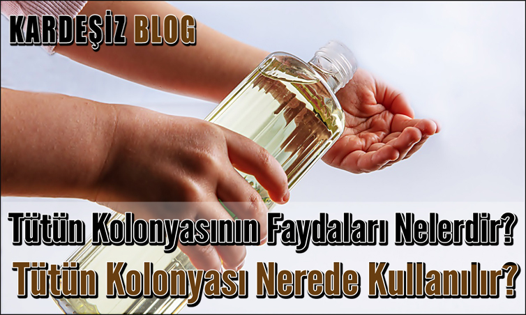 Tütün Kolonyasının Faydaları Nelerdir