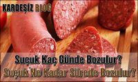 Suçuk Kaç Günde Bozulur