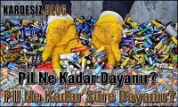 Pil Ne Kadar Dayanır
