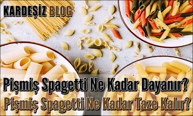 Pişmiş Spagetti Ne Kadar Dayanır