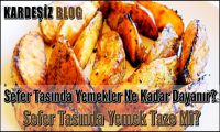 Sefer Tasında Yemekler Ne Kadar Dayanır