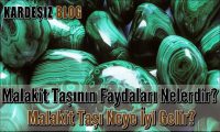 Malakit Taşının Faydaları Nelerdir