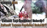 Zultanit Taşı Özellikleri Nelerdir