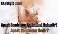 Apert Sendromu Belirtileri Nelerdir