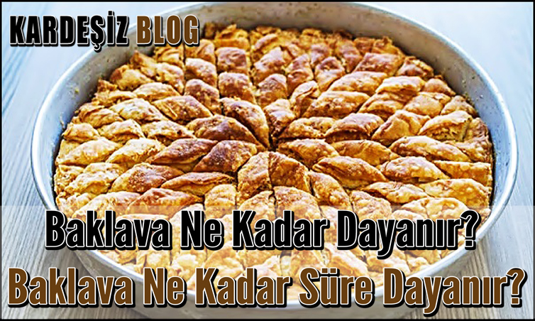 Baklava Ne Kadar Dayanır