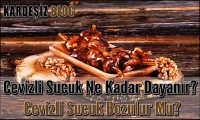 Cevizli Sucuk Ne Kadar Dayanır
