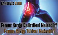 Femur Kırığı Belirtileri Nelerdir