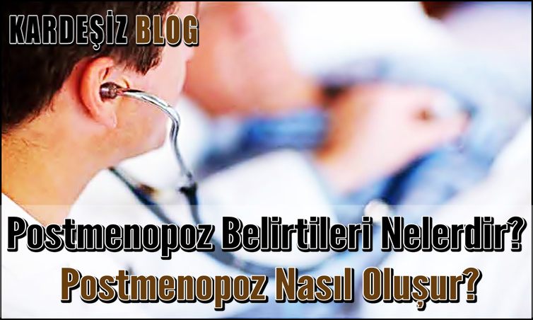 Postmenopoz Belirtileri Nelerdir